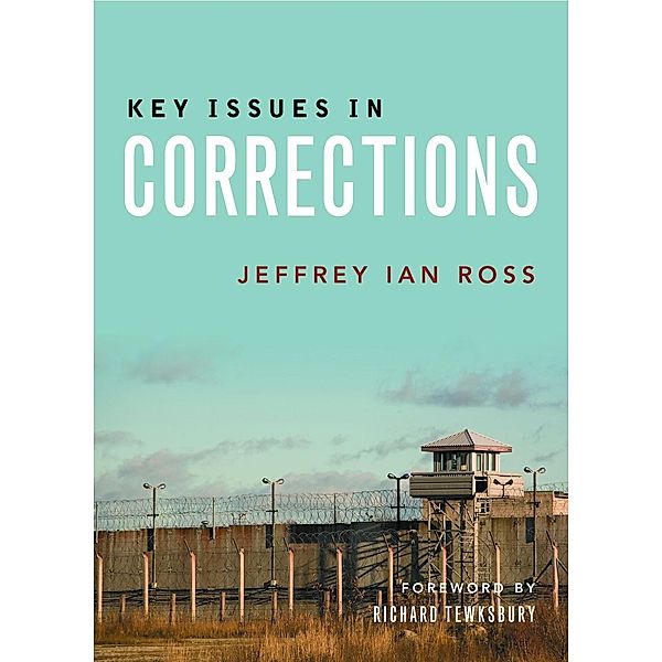 Key Issues in Corrections, Jeffrey Ian Ross
