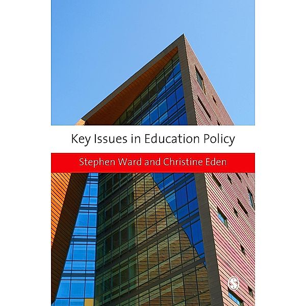 Key Issues in Education Policy / Education Studies: Key Issues, Stephen Ward, Christine E Eden