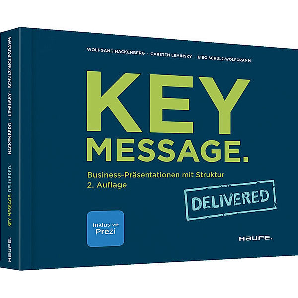 Key Message. Delivered, Wolfgang Hackenberg, Carsten Leminsky, Eibo Schulz-Wolfgramm