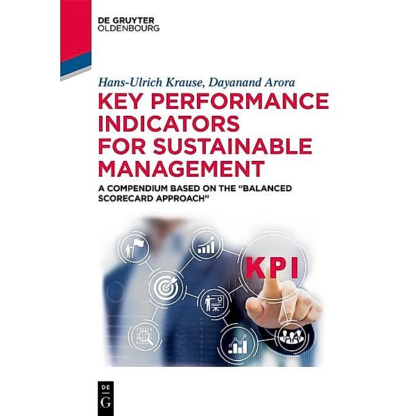 Key Performance Indicators for Sustainable Management / De Gruyter Textbook, Hans-Ulrich Krause, Dayanand Arora