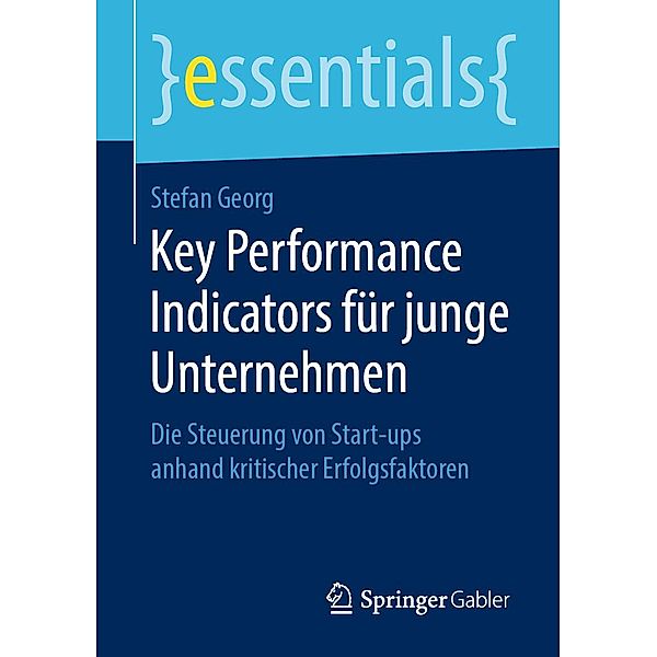 Key Performance Indicators für junge Unternehmen / essentials, Stefan Georg