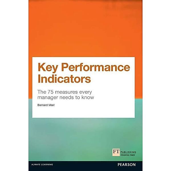 Key Performance Indicators (KPI) / FT Publishing International, Bernard Marr