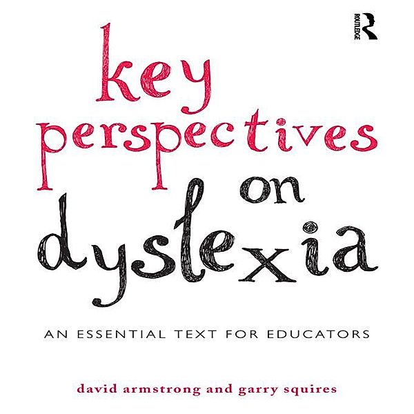 Key Perspectives on Dyslexia, David Armstrong, Garry Squires