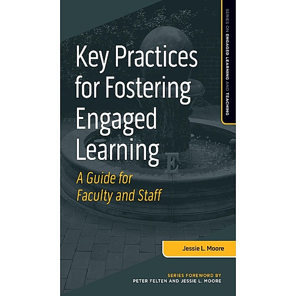 Key Practices for Fostering Engaged Learning, Jessie L. Moore