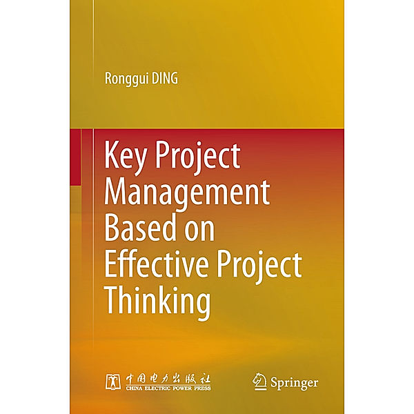 Key Project Management Based on Effective Project Thinking, Ronggui Ding