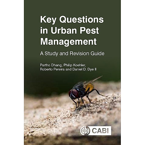 Key Questions in Urban Pest Management / Key Questions, Partho Dhang, Philip Koehler, Roberto Pereira, Daniel Dye II
