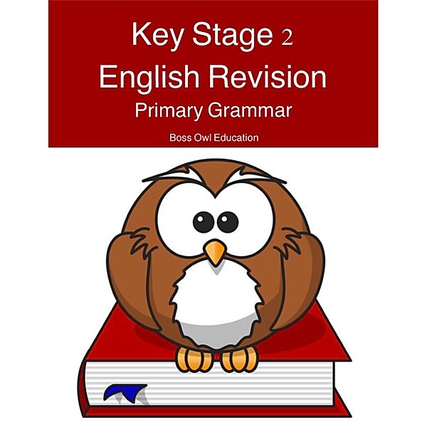 Key Stage 2 English Revision, Boss Owl Education