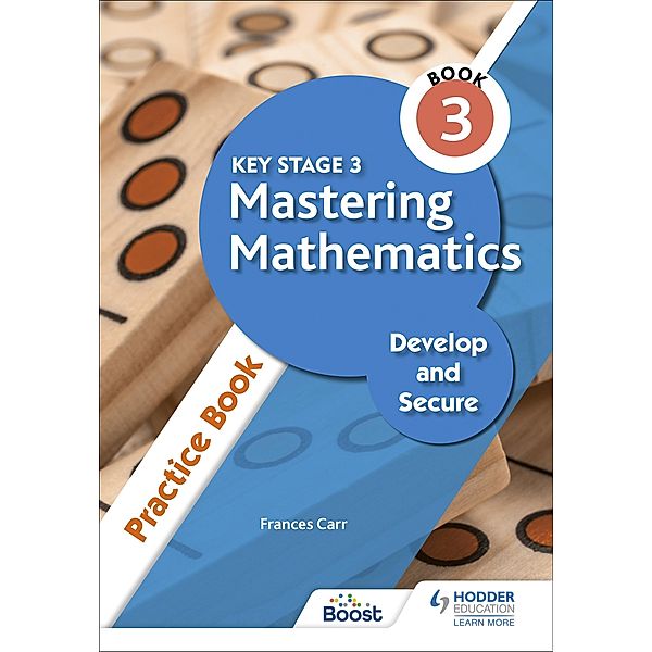 Key Stage 3 Mastering Mathematics Develop and Secure Practice Book 3, Frances Carr