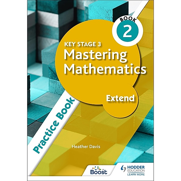 Key Stage 3 Mastering Mathematics Extend Practice Book 2, Heather Davis