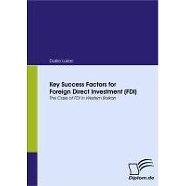 Key Success Factors for Foreign Direct Investment (FDI), Dusko Lukac