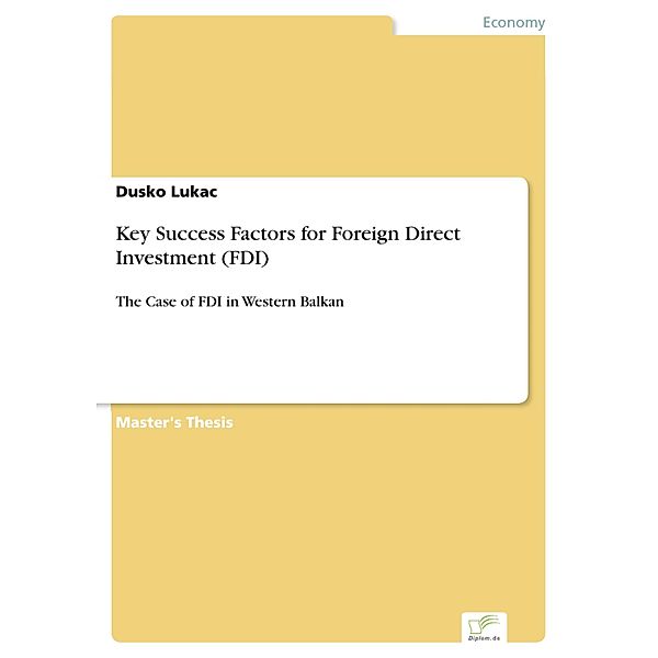 Key Success Factors for Foreign Direct Investment (FDI), Dusko Lukac