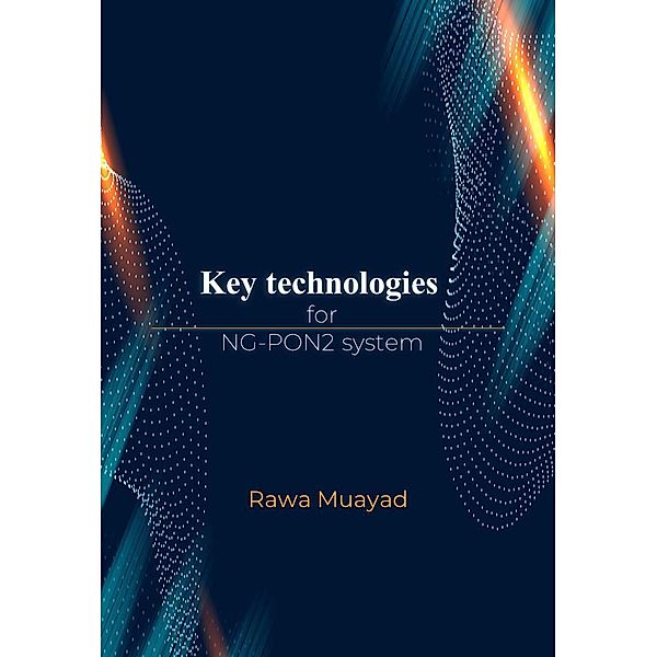 Key technologies for  NG-PON2 system, Rawa Muayad