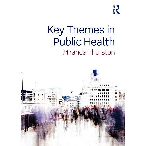Key Themes in Public Health, Miranda Thurston