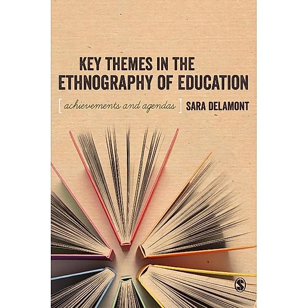 Key Themes in the Ethnography of Education / BSA New Horizons in Sociology, Sara Delamont