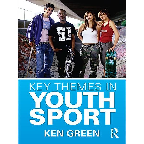Key Themes in Youth Sport, Ken Green