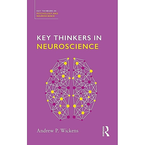 Key Thinkers in Neuroscience, Andy Wickens