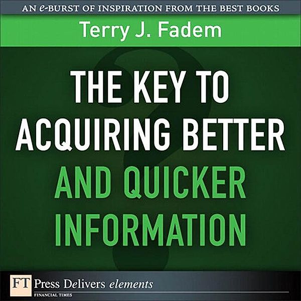 Key to Acquiring Better and Quicker Information, The, Terry Fadem