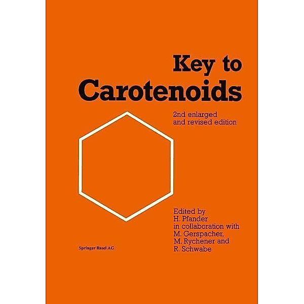 Key to Carotenoids / Lehrbücher und Monographien aus dem Gebiete der exakten Wissenschaften Bd.29, O. Straub