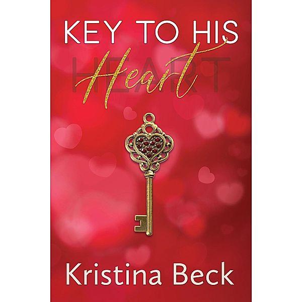 Key To His Heart, Kristina Beck
