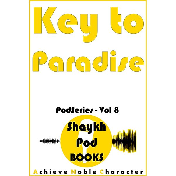 Key to Paradise (PodSeries, #8) / PodSeries, ShaykhPod Books