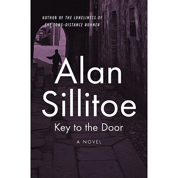 Key to the Door / The Seaton Novels, Alan Sillitoe