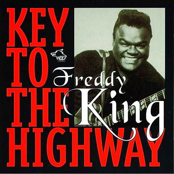 Key To The Highway, Freddie King