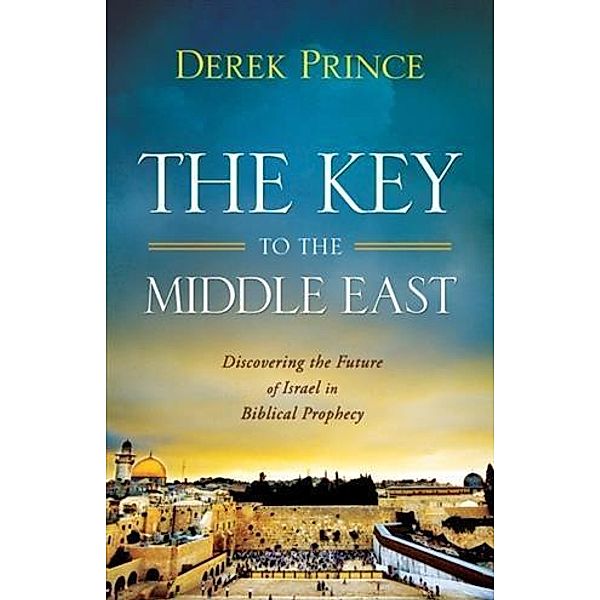 Key to the Middle East, Derek Prince