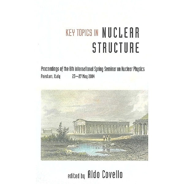 Key Topics In Nuclear Structure - Proceedings Of The 8th International Spring Seminar On Nuclear Physics