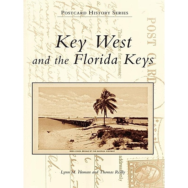 Key West and the Florida Keys, Lynn M. Homan