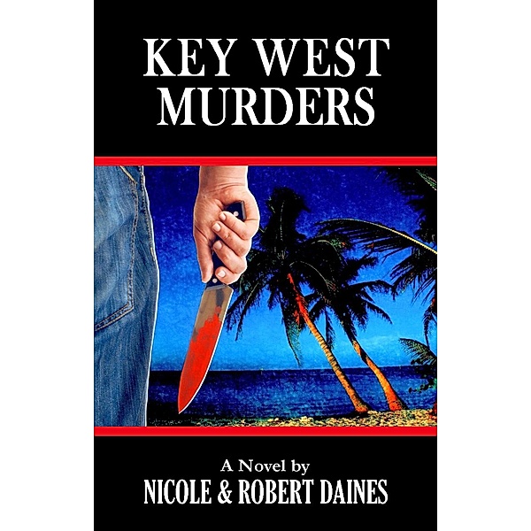 Key West Murders: Book One / Robert Daines, Robert Daines