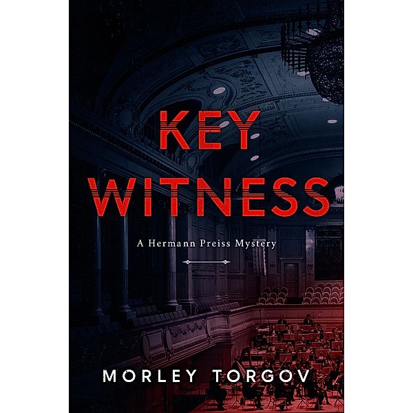 Key Witness / A Hermann Preiss Mystery, Torgov Morley