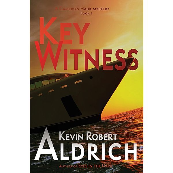 Key Witness (Cameron Hauk Mysteries, #2) / Cameron Hauk Mysteries, Kevin Robert Aldrich