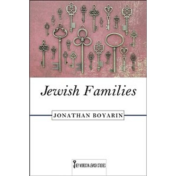 Key Words in Jewish Studies: Jewish Families, Boyarin Jonathan Boyarin