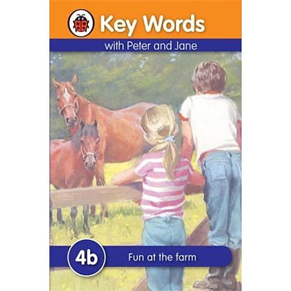 Key Words with Peter and Jane - 4b Fun at the farm, Ladybird, William Murray