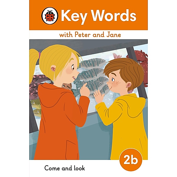 Key Words with Peter and Jane Level 2b - Come and Look / Key Words with Peter and Jane