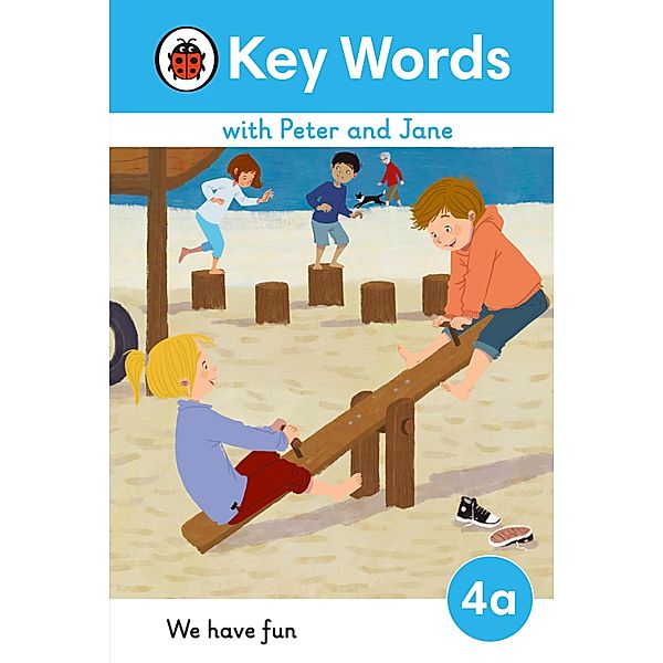 Key Words with Peter and Jane Level 4a - We Have Fun! / Key Words with Peter and Jane