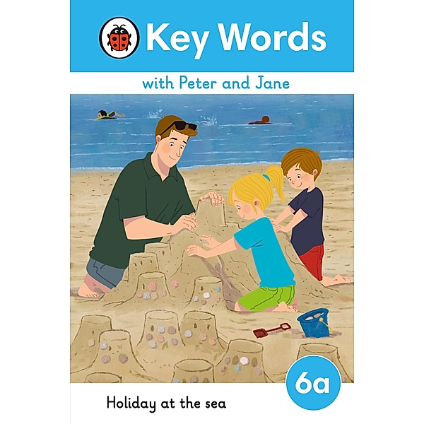 Key Words with Peter and Jane Level 6a - Holiday at the Sea / Key Words with Peter and Jane