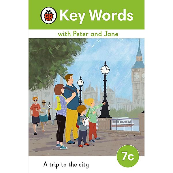 Key Words with Peter and Jane Level 7c - A Trip to the City / Key Words with Peter and Jane