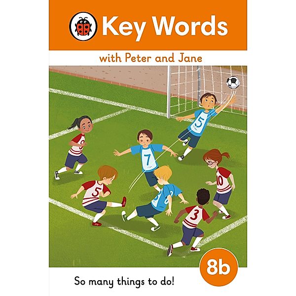 Key Words with Peter and Jane Level 8b - So Many Things to Do! / Key Words with Peter and Jane
