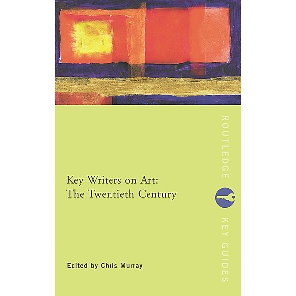 Key Writers on Art: The Twentieth Century / Routledge Key Guides