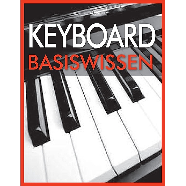 Keyboard Basiswissen / Basiswissen, Wolfgang Flödl