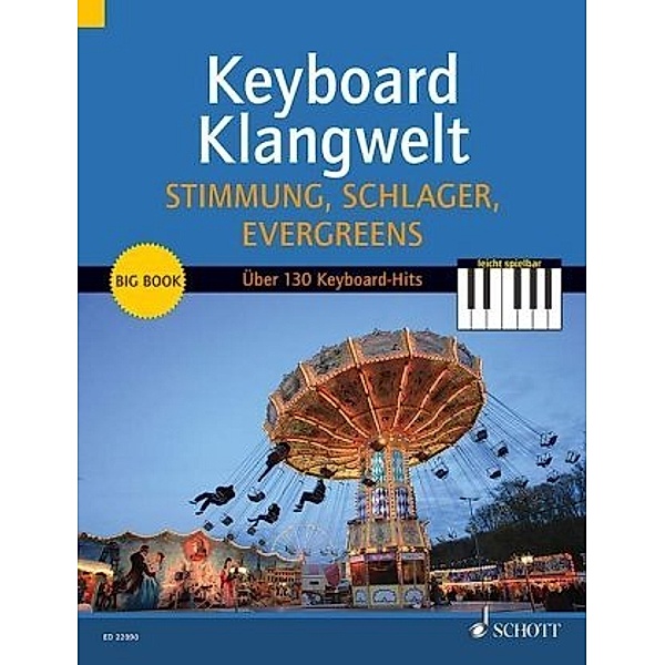 Keyboard Klangwelt: Stimmung, Schlager, Evergreens!, für Keyboard oder E-Orgel
