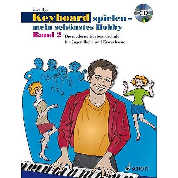 Keyboard spielen - mein schönstes Hobby, Die moderne Keyboardschule, m. Audio-CD, Uwe Bye