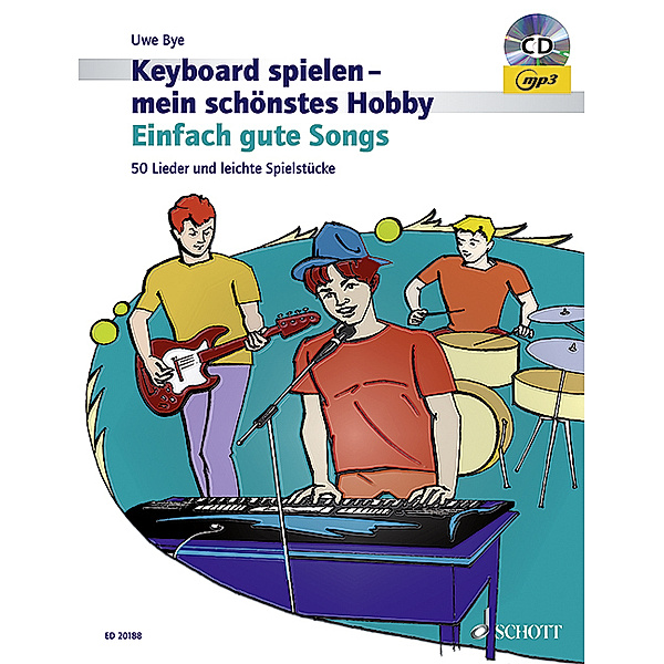 Keyboard spielen - mein schönstes Hobby / Einfach gute Songs, Uwe Bye