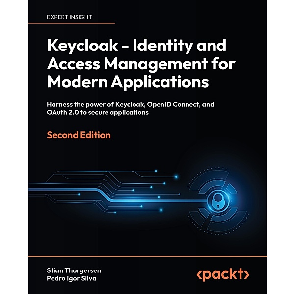 Keycloak - Identity and Access Management for Modern Applications, Stian Thorgersen, Pedro Igor Silva