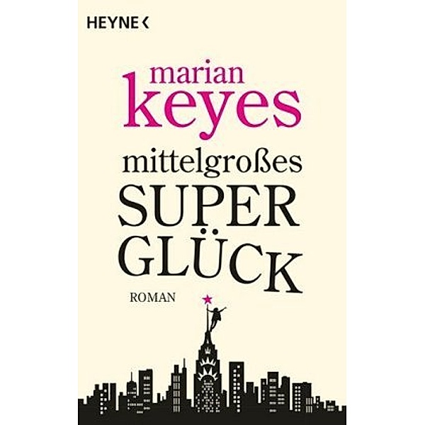 Keyes, M: Mittelgroßes Superglück, Marian Keyes