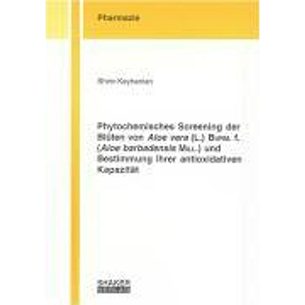 Keyhanian, S: Phytochemisches Screening der Blüten von Aloe, Shirin Keyhanian