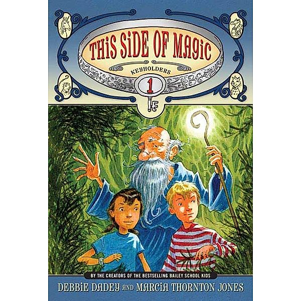 Keyholders #1: This Side of Magic / Keyholders Series Bd.1, Debbie Dadey, Marcia Thornton Jones
