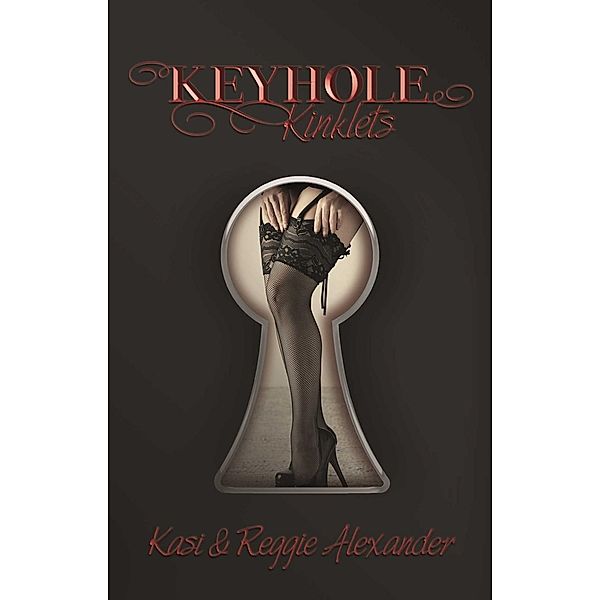 Keyhole Kinklets, Reggie Alexander, Kasi Alexander