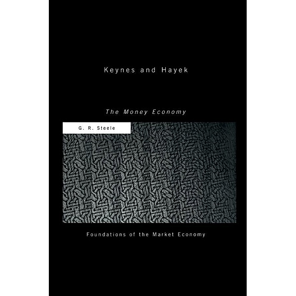 Keynes and Hayek, G R Steele